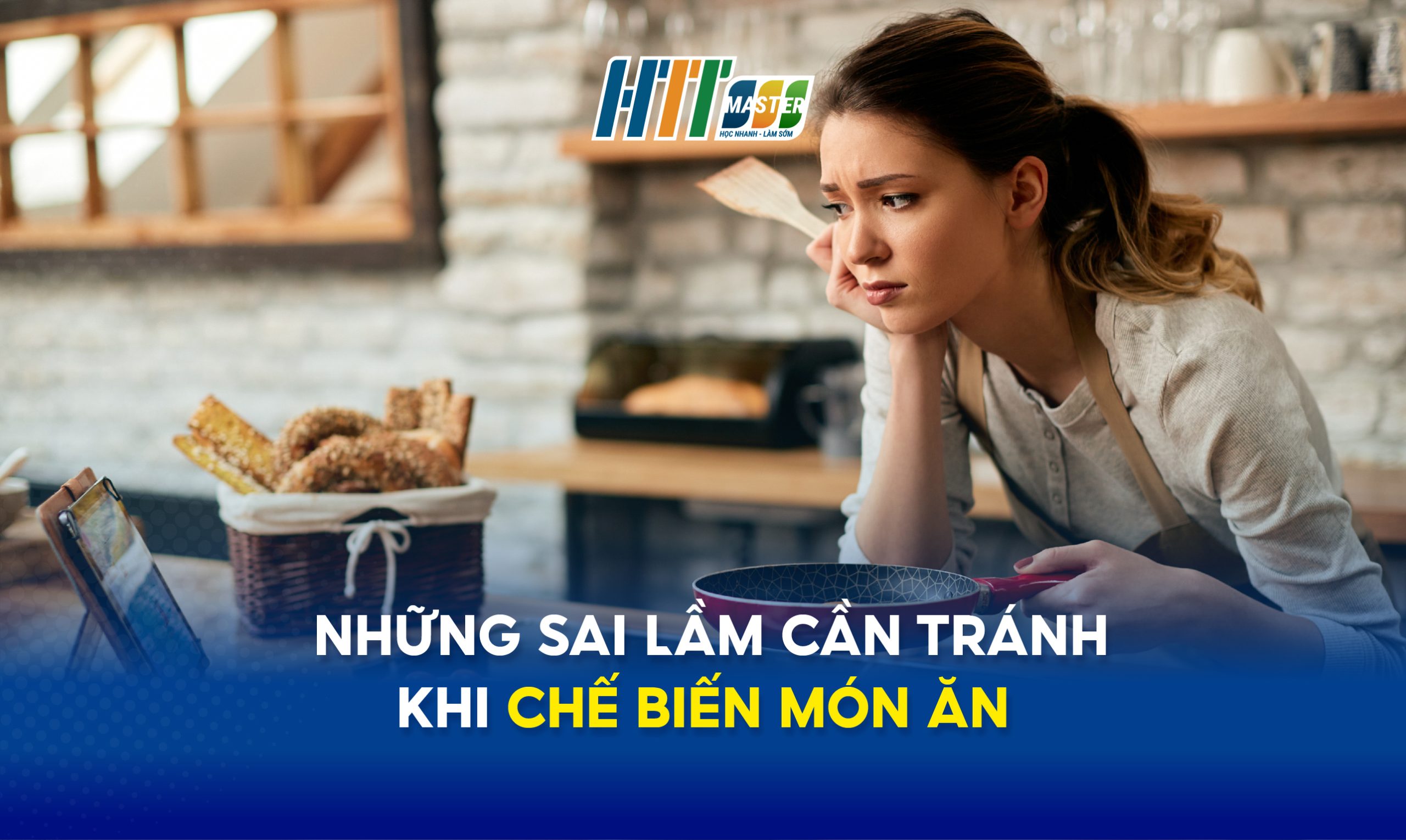 9 sai lầm cần tránh khi chế biến món ăn