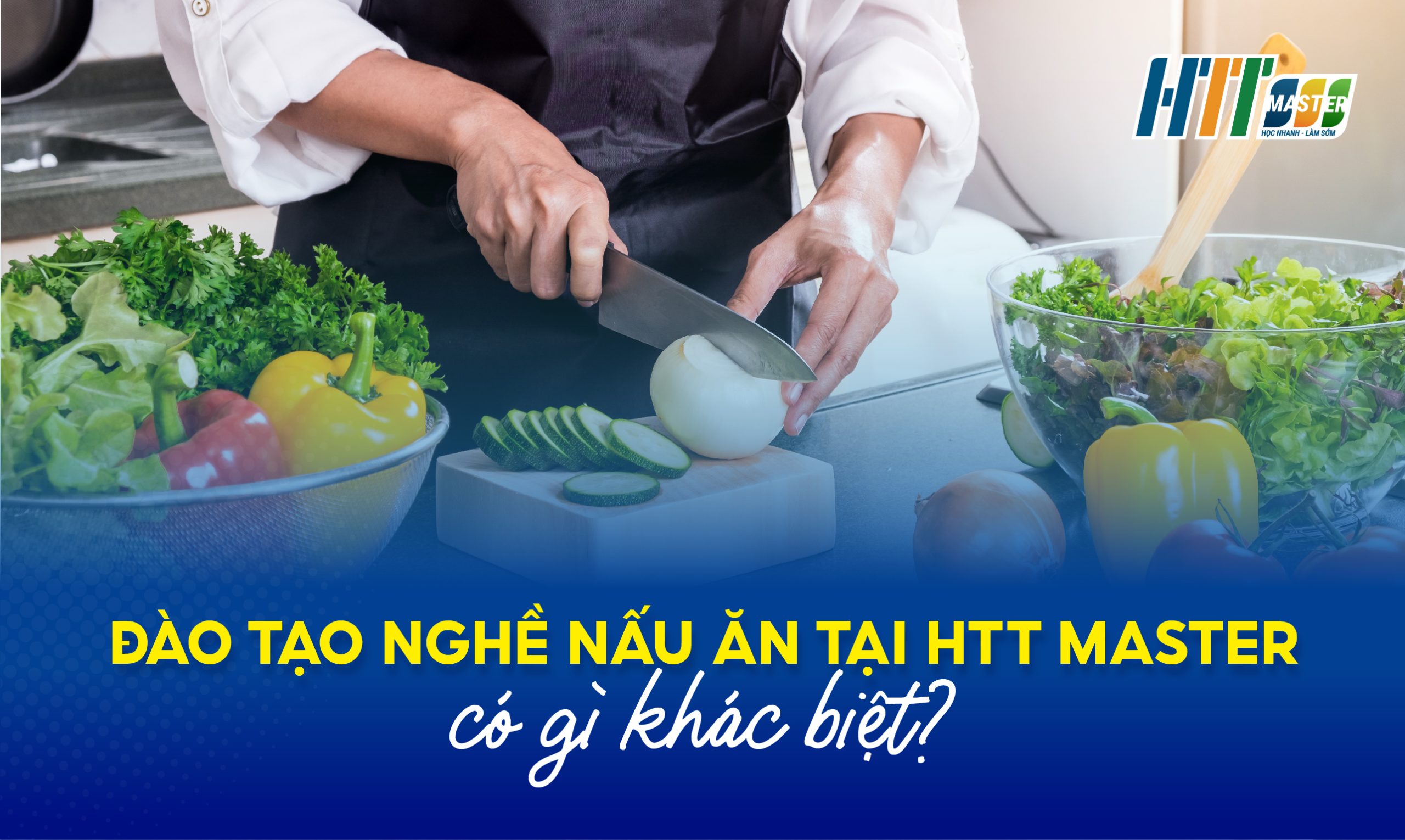 đào tạo nghề nấu ăn tại Htt master có gì khác biệt?