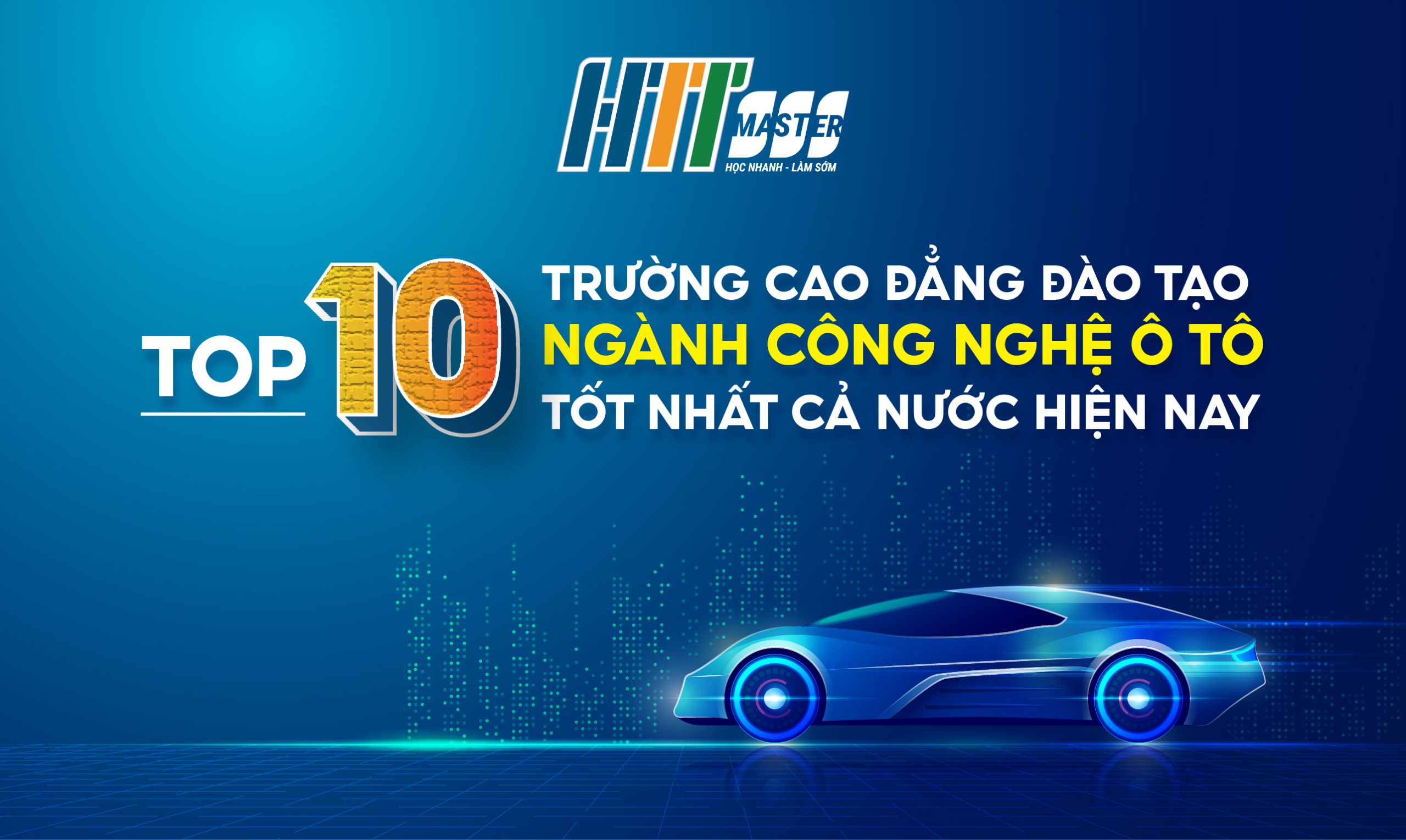 top 10 trường cao đẳng đào tạo ngành công nghệ ô tô uy tín cả nước